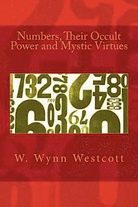 bokomslag Numbers, Their Occult Power and Mystic Virtues
