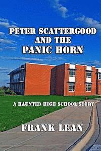 bokomslag Peter Scattergood and the Panic Horn: A Haunted High School Story