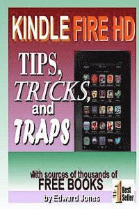 Edward C. Jones - Kindle Fire HD Tips, Tricks and Traps: A How-To Tutorial for the Kindle Fire HD, Häftad