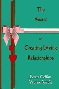 Yvonne Randle, Evette Collins - The Secret to Creating Loving Relationships, Häftad