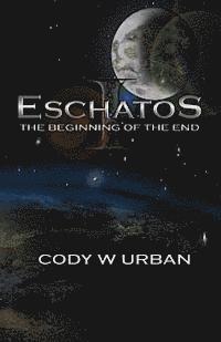 bokomslag Eschatos: Book One: The Beginning of the End
