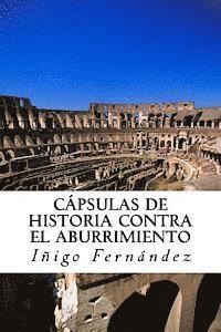 bokomslag Capsulas de historia contra el abuurimient0: Pequeñas y entretenidas dosis de historia de China, Grecia, Egipto y Roma antiguas.