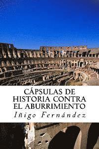Capsulas de historia contra el abuurimient0: Pequeñas y entretenidas dosis de historia de China, Grecia, Egipto y Roma antiguas. 1