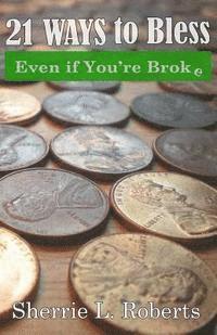 bokomslag 21 Ways To Bless Even If You're Broke!