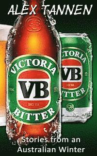 bokomslag Victoria Bitter - Stories from an Australian Winter