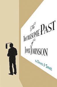 bokomslag The Troublesome Past of Jamie Johnson