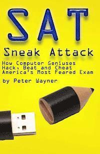 bokomslag SAT Sneak Attack: How Computer Geniuses Hack, Beat and Cheat America's Most Feared Exam