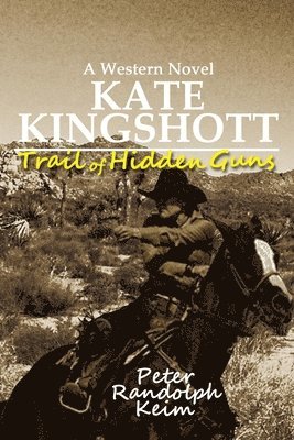 bokomslag Trail of Hidden Guns: A Kate Kingshott Western Novel