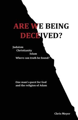 Are We Being Deceived? 1