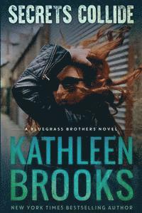 Secrets Collide: A Bluegrass Brothers Novel