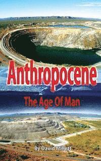bokomslag Anthropocene: The age of man
