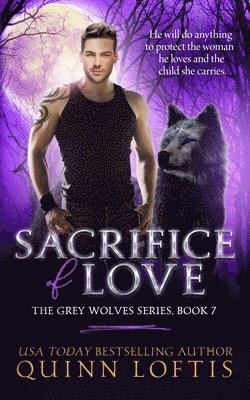 bokomslag Sacrifice of Love: Book 7 of The Grey Wolves Series