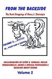 bokomslag From the Backside - Volume 2: The Brain Droppings of Henry J. Clevicepin