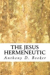 bokomslag The Jesus Hermeneutic