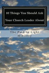 10 Things you should ask your church leader about: and they probably don't want hear 1