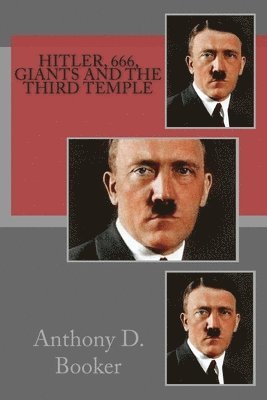 Hitler, 666, Giants and the third Temple 1