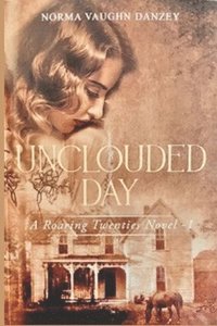 bokomslag Unclouded Day: A roaring twenties novel about family, love and betrayal