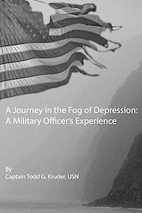 bokomslag A Journey in the Fog of Depression: A Military Officer's Experince