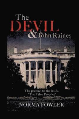 Norma Fowler - The Devil & John Raines: Prequel to The False Prophet, Häftad