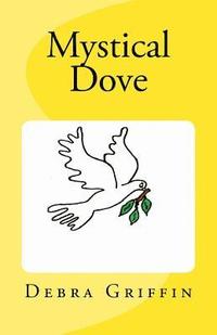 bokomslag Mystical Dove: 'Teaching Children About God's Love One Story At A Time'