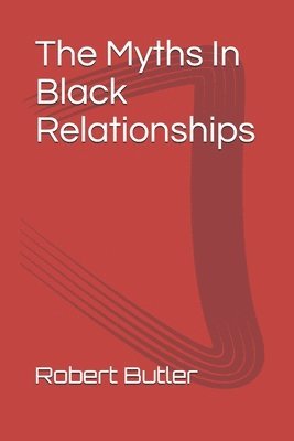 The Myths In black Relationships 1