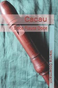 bokomslag Cacau: Doce Flauta Doce