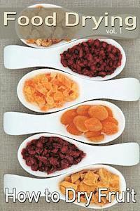 bokomslag Food Drying vol. 1: How to Dry Fruit