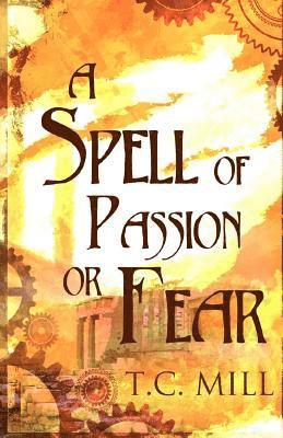 T. C. Mill - A Spell of Passion or Fear, Häftad. Tillgänglighet: Lägg i varukorg