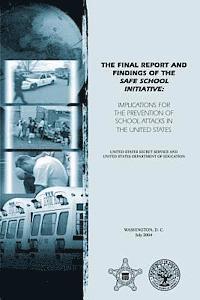 bokomslag The Final Report and Findings of the Safe School Initiative: Implications for the Prevention of School Attacks in the United States