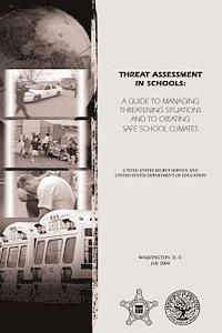 Threat Assessment in Schools: A Guide to Managing Threatening Situations and to Create Safe School Climates 1