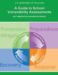U. S. Department of Education - A Guide to School Vulnerability Assessments: Key Principles for Safe Schools, Häftad