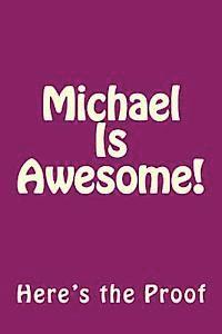 bokomslag Michael Is Awesome: Here's the Proof