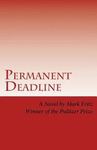 bokomslag Permanent Deadline: A Novel About War, God, Country, and other Perversions