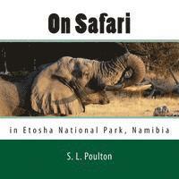 bokomslag On Safari in Etosha National Park, Namibia: My Color Friends: Book 5