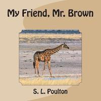 My Friend, Mr. Brown 1