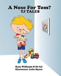 A Nose For Tom: TJ Tales 1