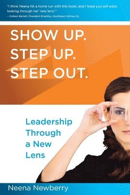 Show Up. Step Up. Step Out. Leadership Through a New Lens 1