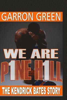 We Are Pine Hill: The Kendrick Bates Story 1