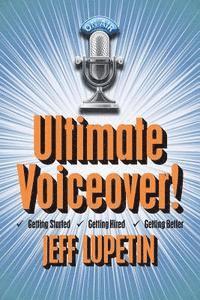 bokomslag Ultimate Voiceover: Getting started, getting hired and getting better!