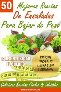 bokomslag 50 Mejores Recetas de Ensaladas Para Bajar de Peso y Desintoxicar el Cuerpo