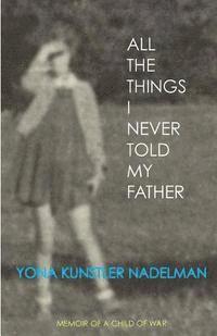 All the Things I Never Told My Father 1