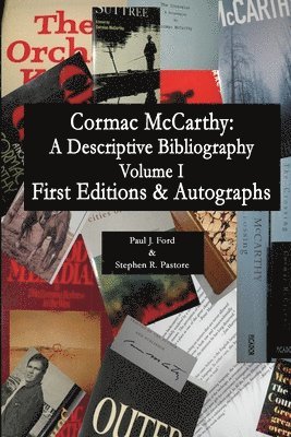 Cormac McCarthy: A Descriptive Bibliography, Vol I 1
