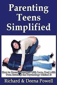 bokomslag Parenting Teens Simplified: How to Parent Teenagers with Love, Deal with Teen Issues & the Psychology Behind It