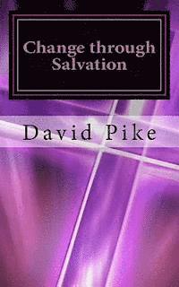 David Pike - Change through Salvation: Defeating the Enemy One Soul at a Time, Häftad