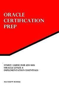 bokomslag Study Guide for 1Z0-460: Oracle Linux 6 Implementation Essentials: Oracle Certification Prep