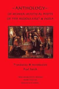 bokomslag Anthology of Women Mystical Poets of The Middle-East & India