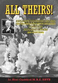 Noel Cashford - All Theirs: Stories of the relatively few people of the Navy, Army, Air Force and civilians involved in the dangerous task of deal, Häftad