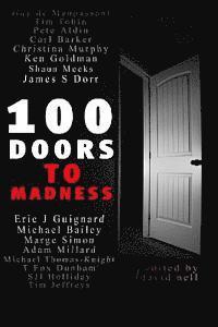 bokomslag 100 Doors To Madness: One hundred of the very best tales of short form terror by modern authors of the macabre.