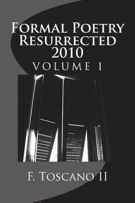 Formal Poetry Resurrected 2010: Volume 1 1