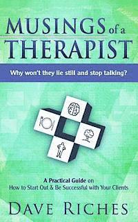 bokomslag Musings of a Therapist: Why won't they lie still and stop talking?